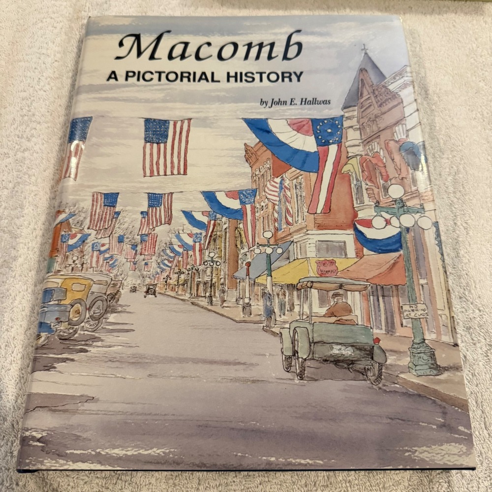Macomb A Pictorial History John E Hallwas Limited Edition Hardcover 1990 IL